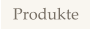 Produkte
